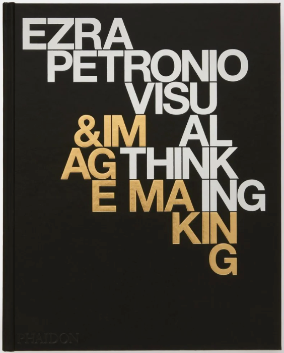 Book : Ezra Petronio Visual Thinking & Image Making