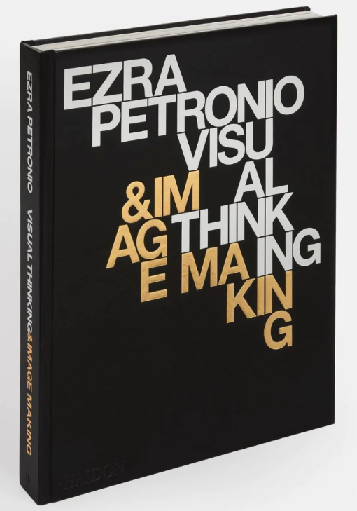 Book : Ezra Petronio Visual Thinking & Image Making