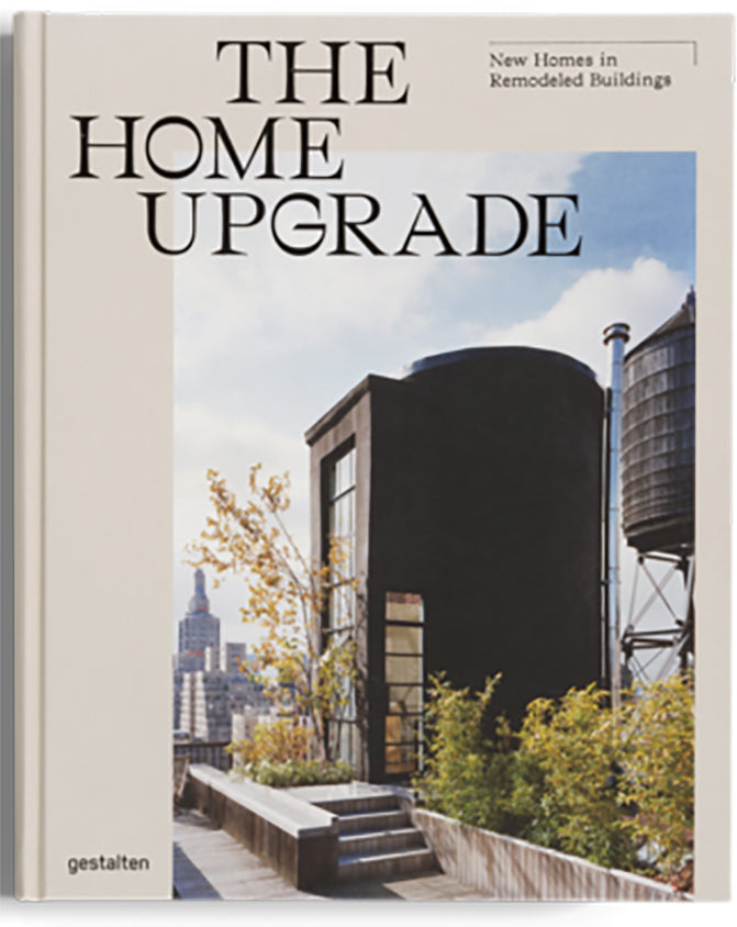 Book: THE HOME UPGRADE - New Homes In Remodeled Buildings